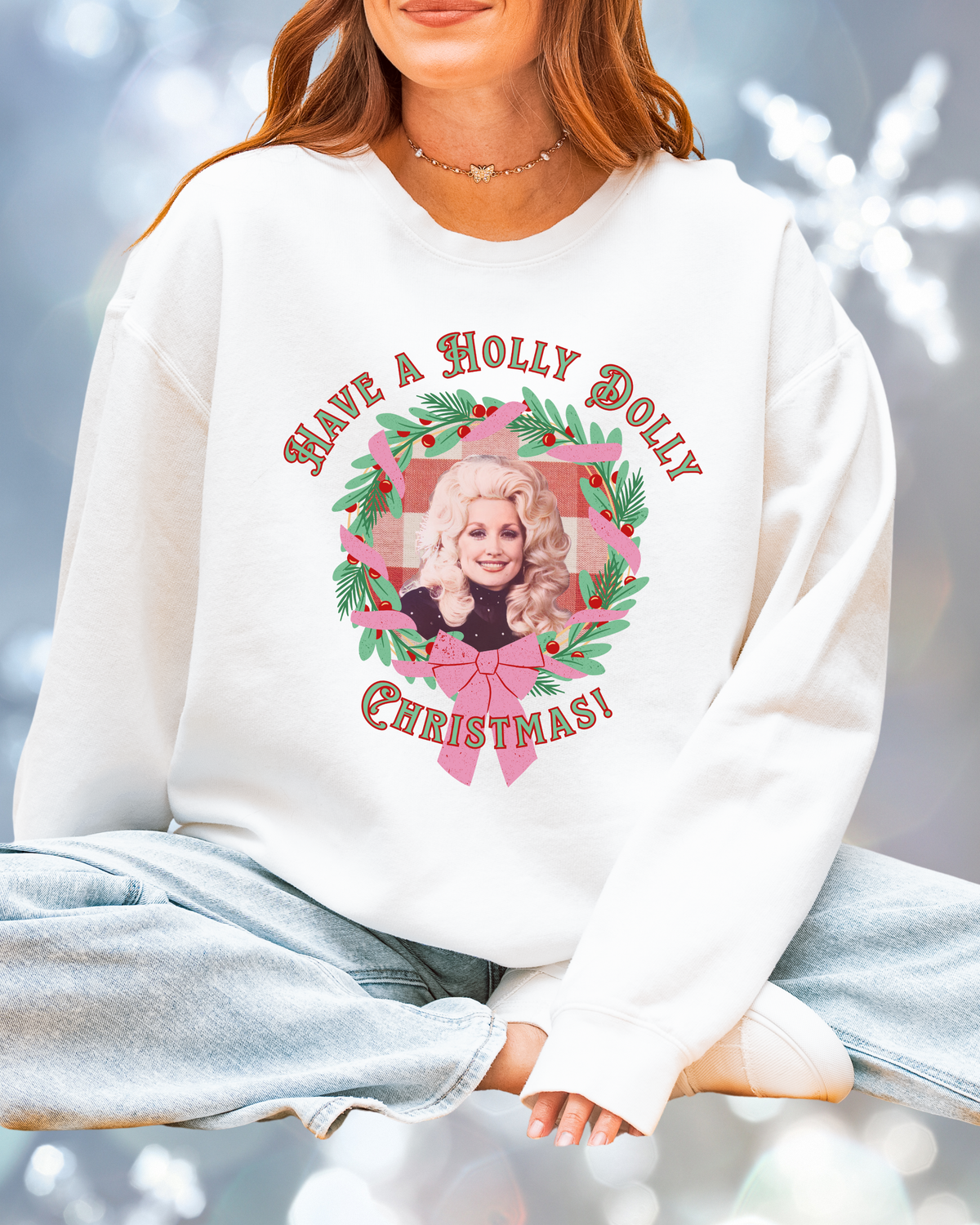 Have a Holly Dolly Christmas Sweatshirt