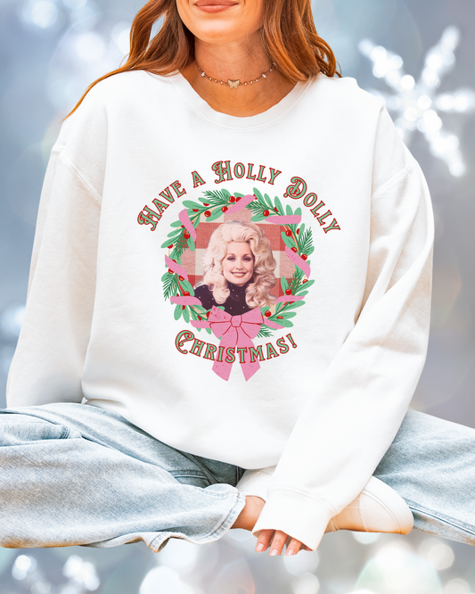 Have a Holly Dolly Christmas Sweatshirt