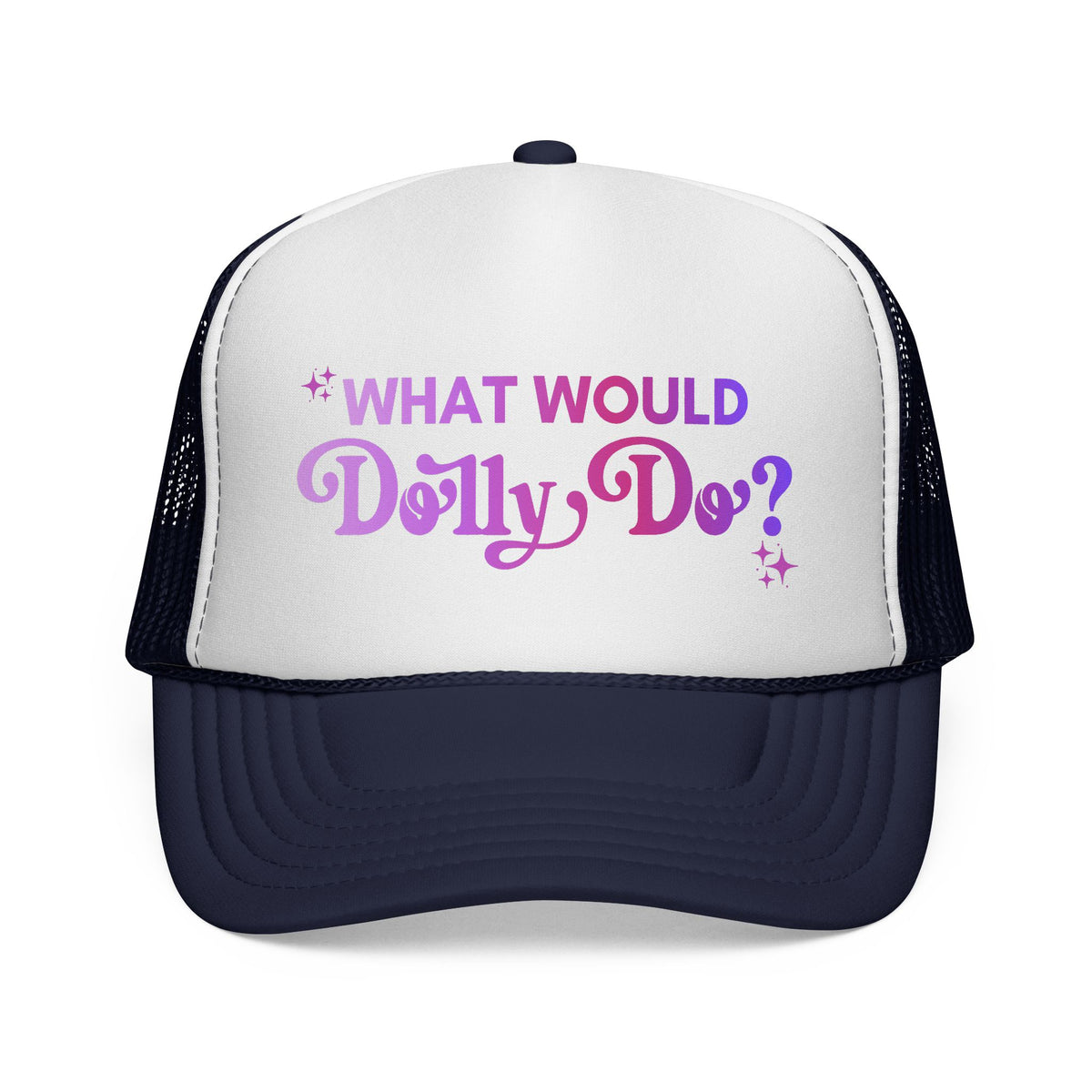 What Would Dolly Do? Trucker Cap