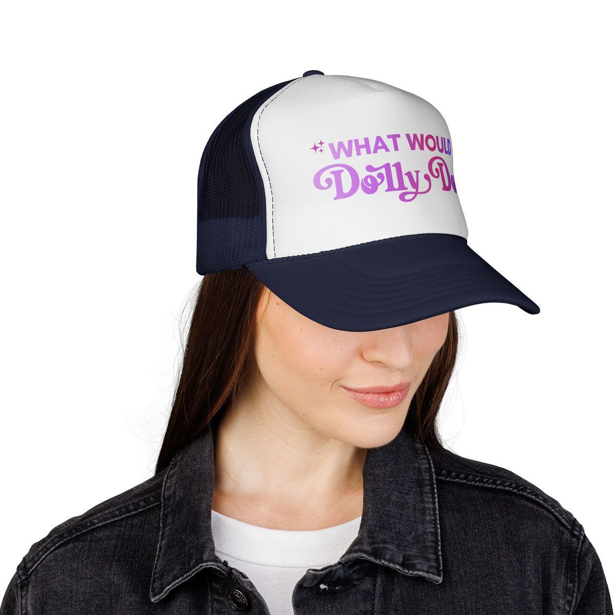 What Would Dolly Do? Trucker Cap
